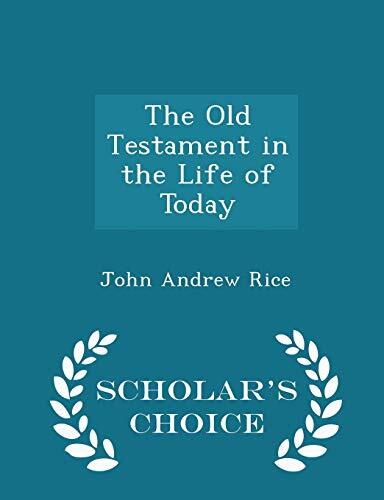 The Old Testament in the Life of Today - Scholar's Choice Edition