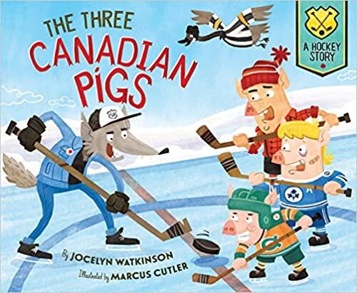 The Three Canadian Pigs: A Hockey Story