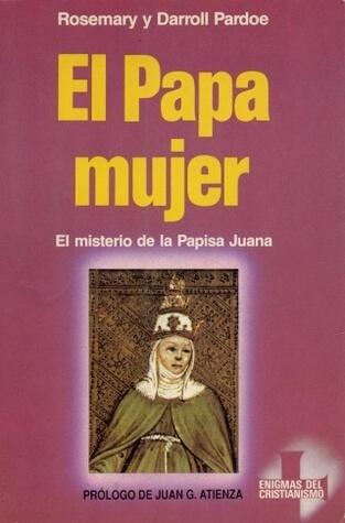 El Papa mujer: El misterio de la Papisa Juana