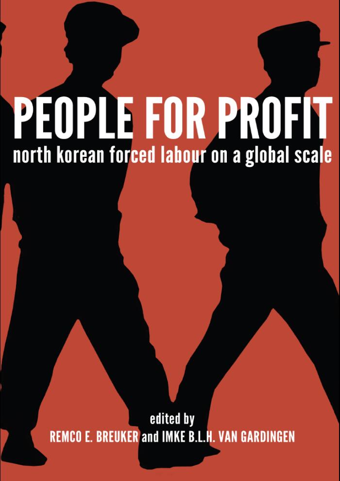 People for Profit: North Korean Forced Labour on a Global Scale