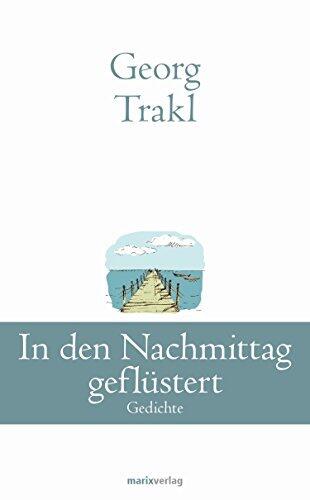 In den Nachmittag geflüstert: Sämtliche Gedichte (Klassiker der Weltliteratur)
