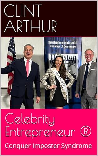 Celebrity Entrepreneur ®: Conquer Imposter Syndrome