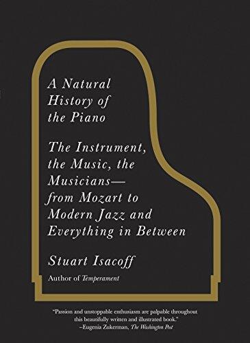 A Natural History of the Piano: The Instrument, the Music, the Musicians (from Mozart to Modern Jazz and Everything in Between)