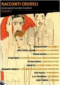 Racconti crudeli dei più grandi narratori israeliani