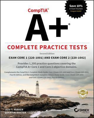 Comptia A+ Complete Practice Tests: Exam Core 1 (220-1001) and Exam Core 2