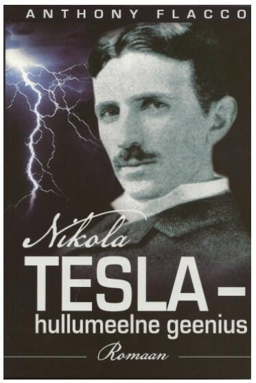 Nikola Tesla - hullumeelne geenius