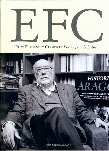 EFC. Eloy Fernandez Clemente. El tiempo y la historia