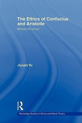 The Ethics of Confucius and Aristotle
