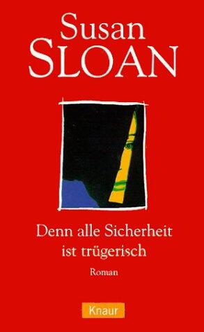 Denn alle Sicherheit ist trügerisch.