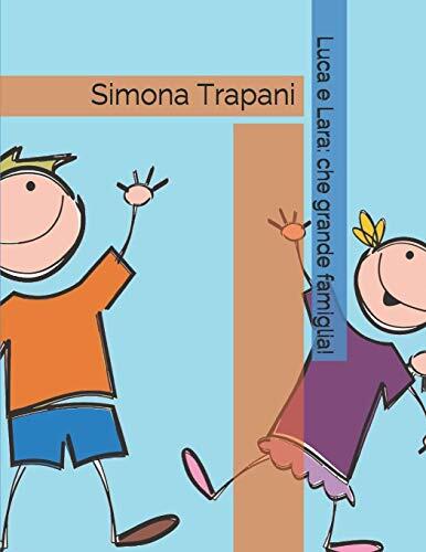 Luca e Lara: che grande famiglia! (Luca e Lara - Giochiamo con l'inglese Vol. 3)