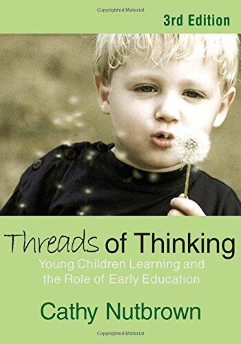 Threads of Thinking: Young Children Learning and the Role of Early Education