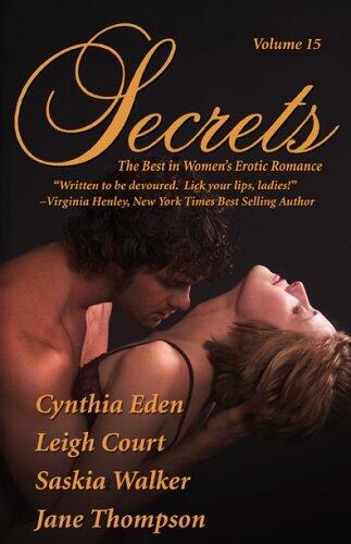 Secrets: The Best in Women's Erotic Romance, Vol. 15