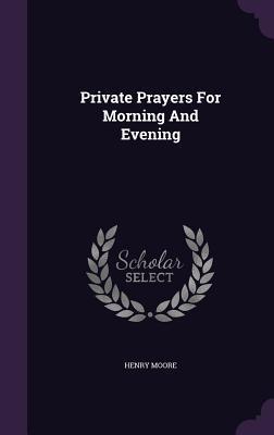 Private Prayers For Morning And Evening