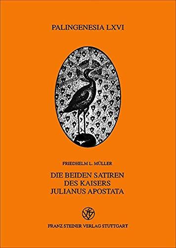 Die beiden Satiren des Kaisers Julianus Apostata. . Griechisch und deutsch.
