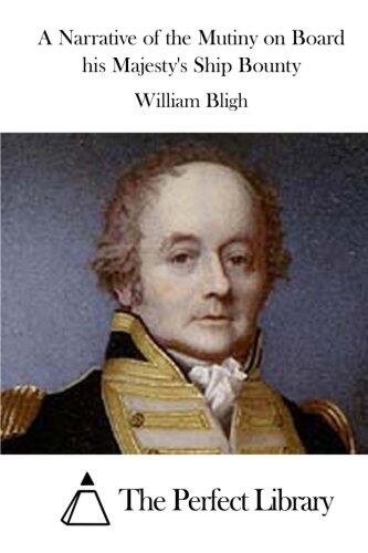 A Narrative of the Mutiny on Board his Majesty's Ship Bounty