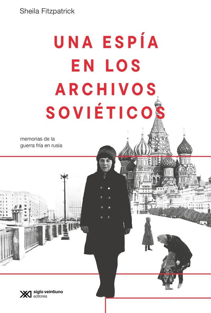 Una espía en los archivos soviéticos: Memorias de la Guerra Fría en Rusia