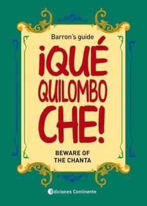 ¡Qué quilombo, che! Beware of the chanta