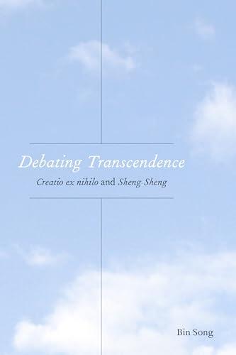 Debating Transcendence: Creatio ex nihilo and Sheng Sheng