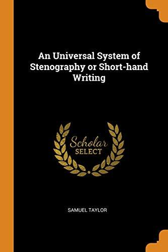 An Universal System of Stenography or Short-hand Writing