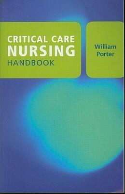 Critical Care Nursing Handbook: .