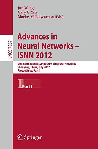 Advances in Neural Networks (ISNN 2012: 9th International Symposium on Neural Networks, Shenyang, China, July 11-14, 2012, Proceedings, Part I)