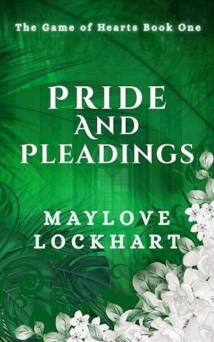Pride and Pleadings : Game of Hearts Book Two
