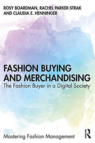 Fashion Buying and Merchandising: The Fashion Buyer in a Digital Society
