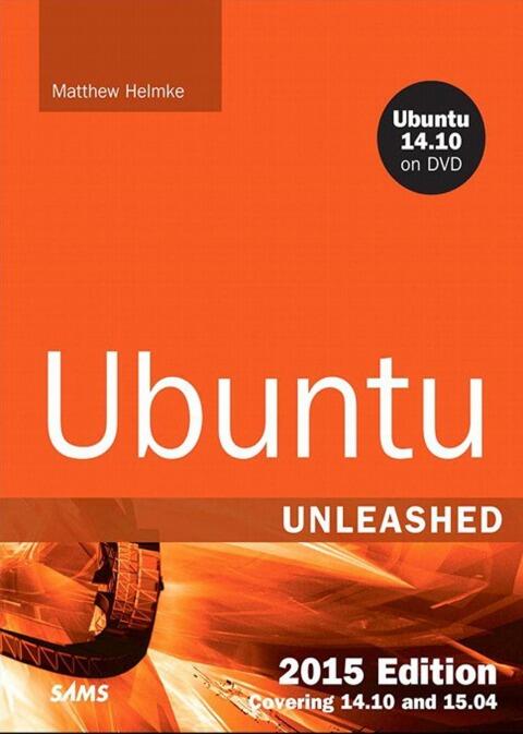Ubuntu Unleashed: 2015 Edition Covering 14.10 and 15.04