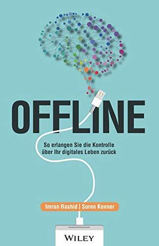 Offline: So Erlangen Sie Die Kontrolle �ber Ihr Digitales Leben Zur�ck