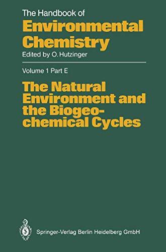 The Handbook of Environmental Chemistry, Volume 1, Part E: The Natural Environment and the Biogeochemical Cycles