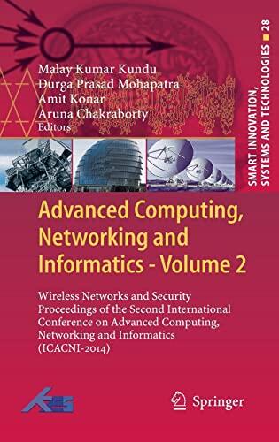 Advanced Computing, Networking and Informatics (Volume 2: Wireless Networks and Security Proceedings of the Second International Conference on Innovation, Systems and Technologies, 28)