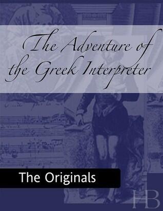 The Adventure of the Greek Interpreter (The Memoirs of Sherlock Holmes, #9 )
