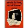 What's So Funny About Science?: Cartoons From American Scientist