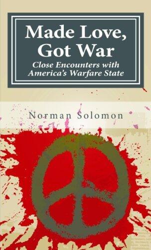 Made Love Got War: Close Encounters with America's Warfare State