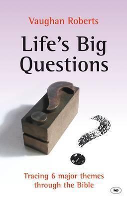 Life's Big Questions: Tracing 6 Major Themes Through the Bible