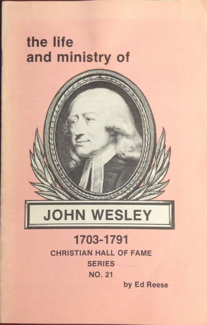The Life and Ministry of John Wesley 1703-1791
