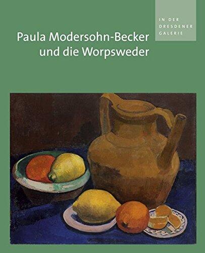 Paula Modersohn-becker Und Die Worpsweder in Der Dresdener Galerie (In Der Dresdener Galerie, 12)