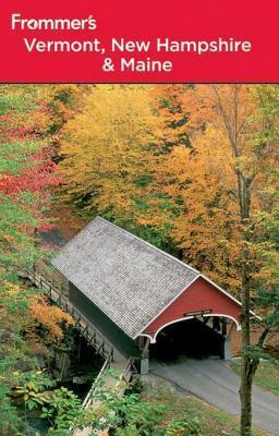 Frommer's Vermont, New Hampshire and Maine