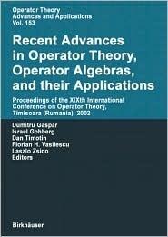 Recent Advances in Operator Theory, Operator Algebras, and their Applications: XIXth International Conference on Operator Theory, Timisoara