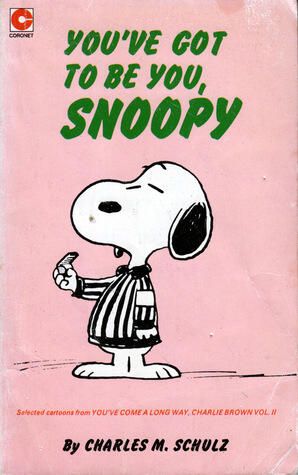 You've Got To Be You, Snoopy