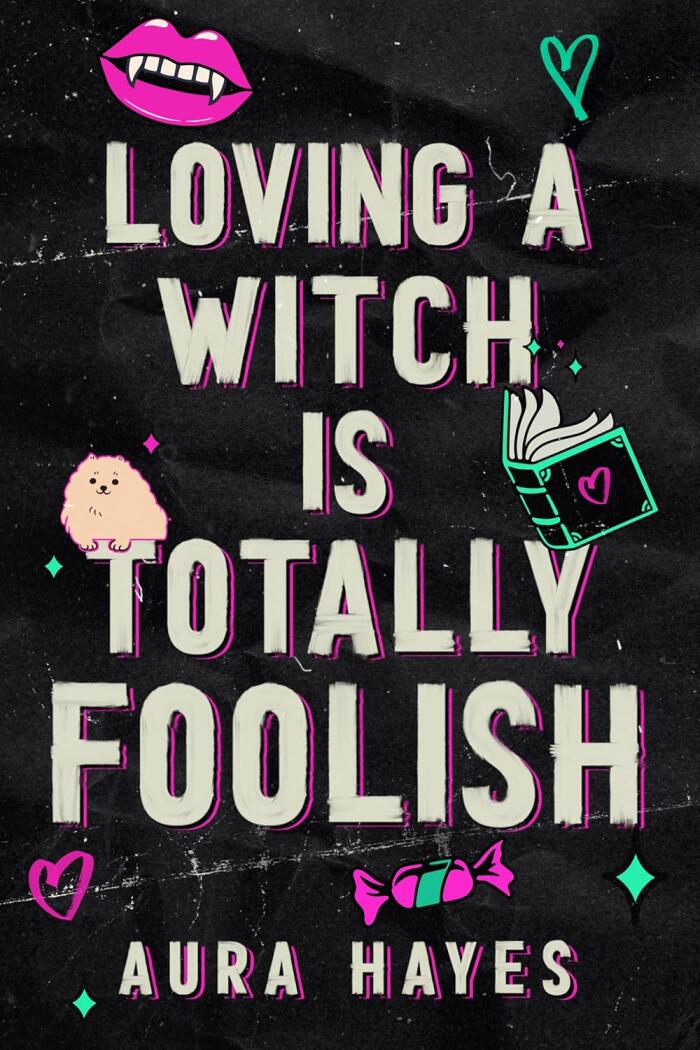 Loving a Witch Is Totally Foolish