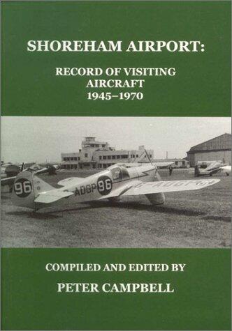 Shoreham Airport: Record of Visiting Aircraft 1945-1970