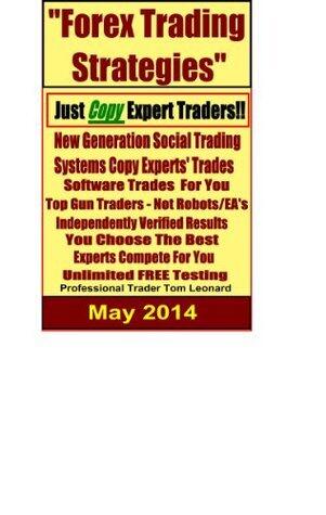 Forex Trading Strategies: HOW TO JUST COPYCAT THE TRADES OF THE TOP FOREX TRADERS EVERY DAY!(FOREX TRADING,FOREX TRADING SYSTEM,FOREX TRADING AT HOME, ... FOR BEGINNERS,CURRENCY TRADING)