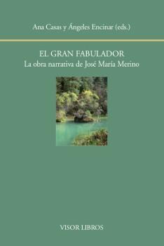 El gran fabulador: La obra narrativa de José María Merino
