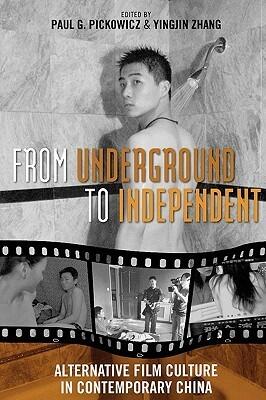 From Underground to Independent: Alternative Film Culture in Contemporary China