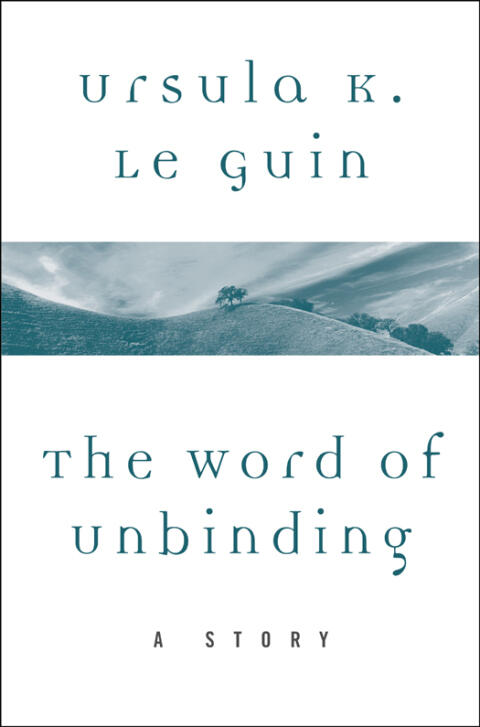 The Word of Unbinding: A Story