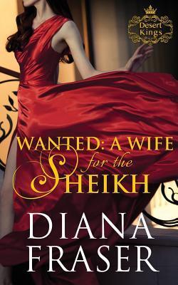 Wanted: A Wife for the Sheikh (Prequel to Desert Kings Series)