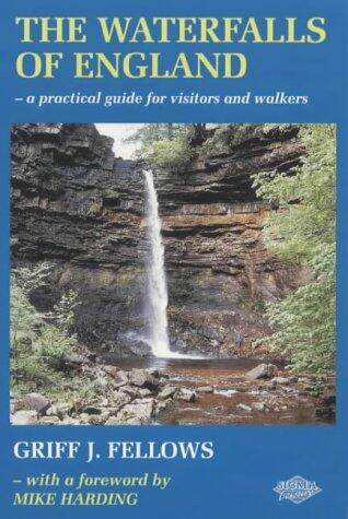 The Waterfalls of England (A Guide to the Best 200)
