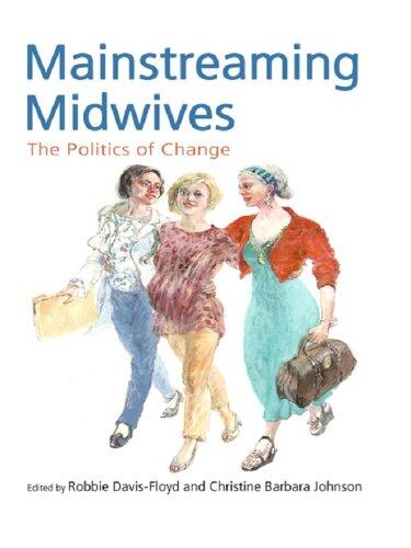 Mainstreaming Midwives: The Politics of Change