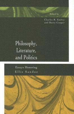 Philosophy, Literature, and Politics: Essays Honoring Ellis Sandoz